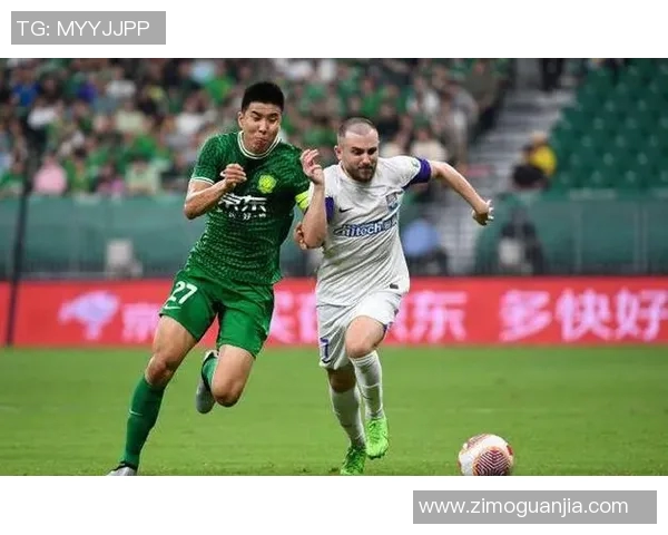 在线直播国安对阵天津全力争胜精彩赛事不容错过